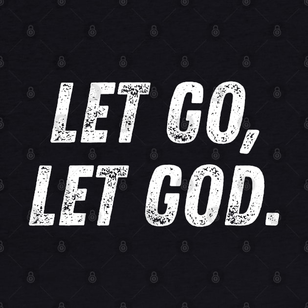 Let Go, Let God. Christian Quote by Art-Jiyuu